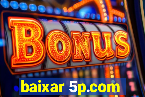 baixar 5p.com